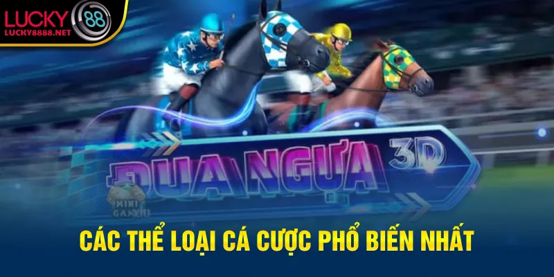 Các thể loại cá cược phổ biến nhất