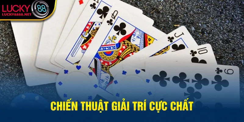 Chiến thuật giải trí cực chất