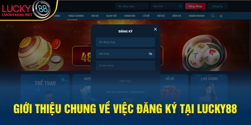 Giới thiệu chung về việc đăng ký tại Lucky88