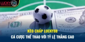 Kèo Chấp Lucky88
