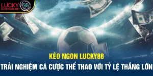 Kèo Ngon Lucky88