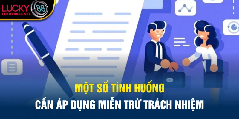 Một số tình huống cần áp dụng miễn trừ trách nhiệm