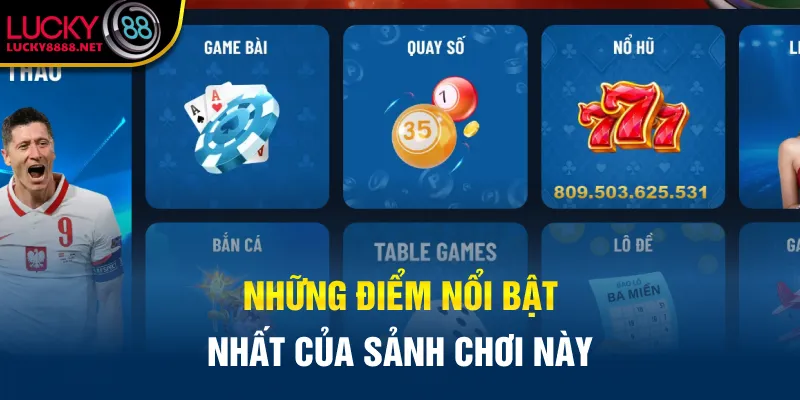Những điểm nổi bật nhất của sảnh chơi này