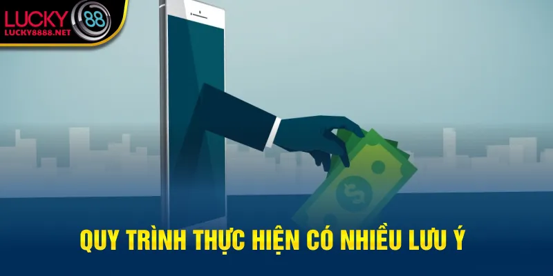 Quy trình thực hiện có nhiều lưu ý