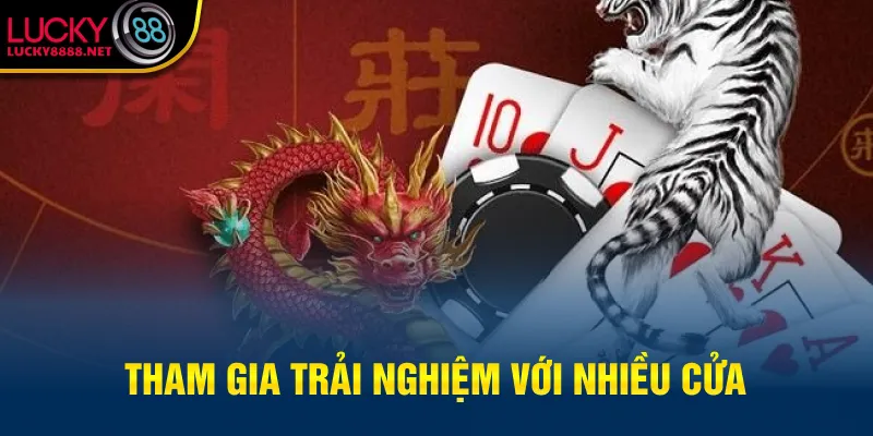 Tham gia trải nghiệm với nhiều cửa