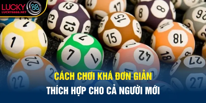 Cách chơi khá đơn giản, thích hợp cho cả người mới