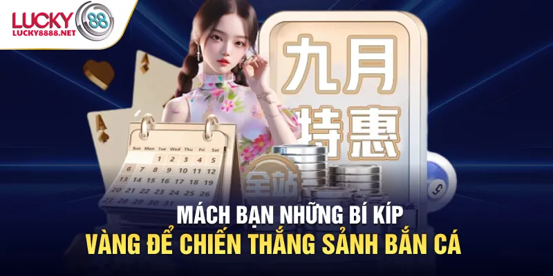 Mách bạn những bí kíp vàng để chiến thắng sảnh bắn cá