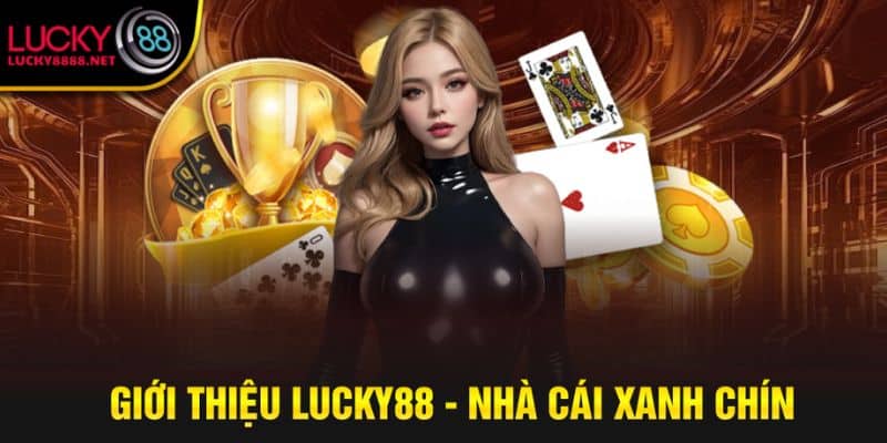 Giới thiệu Lucky88 với những đầu game hấp dẫn