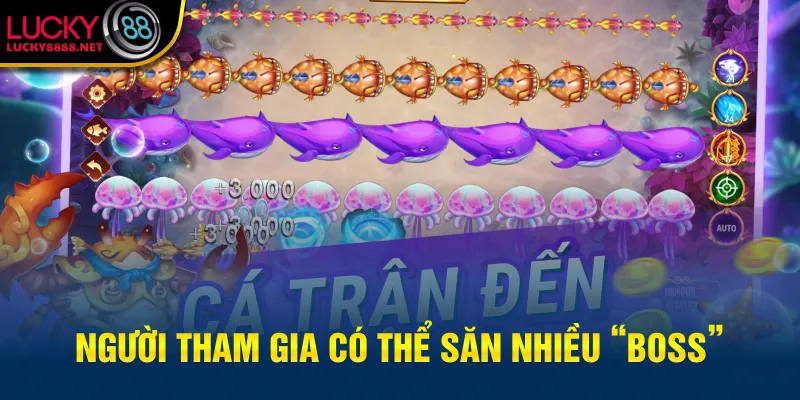 Người tham gia có thể săn nhiều “Boss”