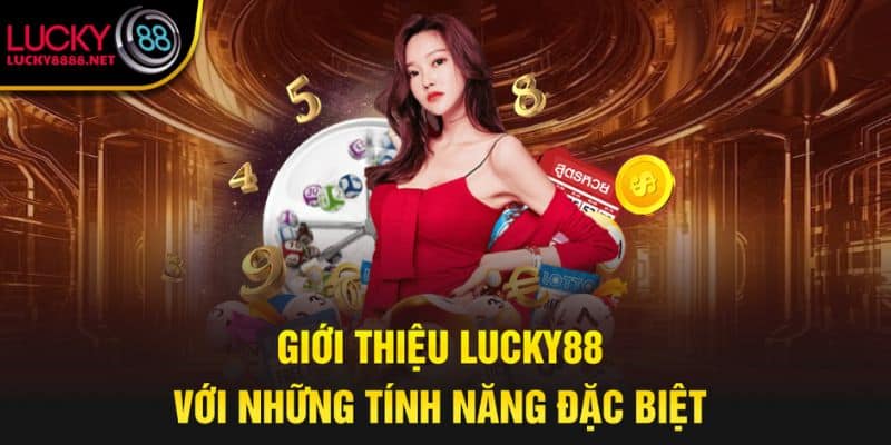 Tổng quan về sảnh cược Lucky88